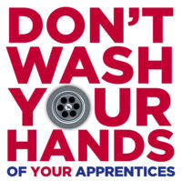 DON’T WASH YOUR HANDS OF YOUR APPRENTICES